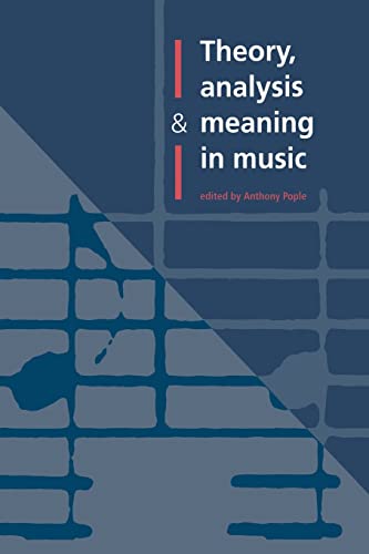 Beispielbild fr Theory, Analysis and Meaning in Music zum Verkauf von Revaluation Books