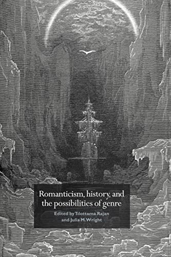 Imagen de archivo de Romanticism, History, and the Possibilities of Genre: Re-forming Literature 1789-1837 a la venta por Tall Stories BA