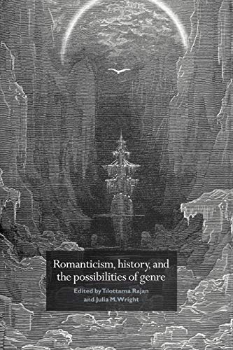 Stock image for Romanticism, History, and the Possibilities of Genre: Re-forming Literature 1789-1837 for sale by WorldofBooks
