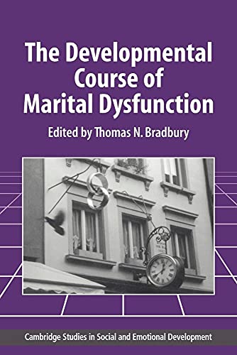 Stock image for The Developmental Course of Marital Dysfunction (Cambridge Studies in Social and Emotional Development) for sale by HPB-Red