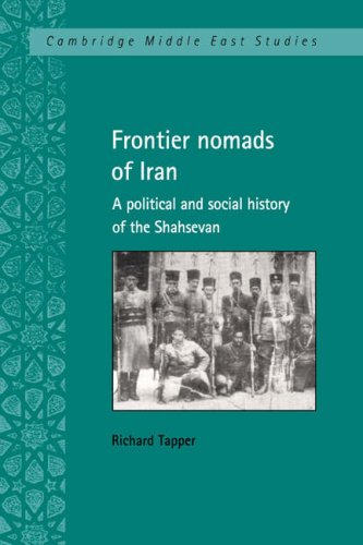 Frontier Nomads of Iran: A Political and Social History of the Shahsevan (Cambridge Middle East Studies, Band 7) - Tapper, Richard