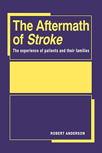 Imagen de archivo de The Aftermath of Stroke : The Experience of Patients and Their Families a la venta por Better World Books