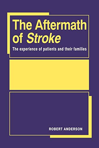 Stock image for The Aftermath of Stroke : The Experience of Patients and Their Families for sale by Better World Books