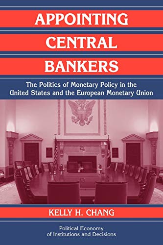 Stock image for Appointing Central Bankers: The Politics of Monetary Policy in the United States and the European Monetary Union (Political Economy of Institutions and Decisions) for sale by Books Unplugged