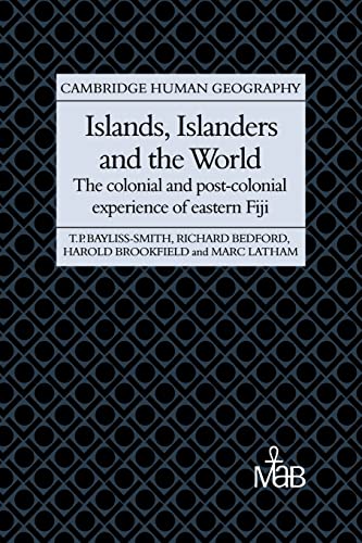 Stock image for Islands, Islanders and the World: The Colonial and Post-Colonial Experience of Eastern Fiji for sale by ThriftBooks-Dallas