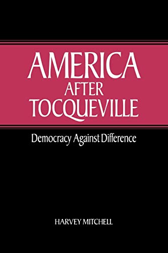 Stock image for America after Tocqueville: Democracy against Difference for sale by Lucky's Textbooks
