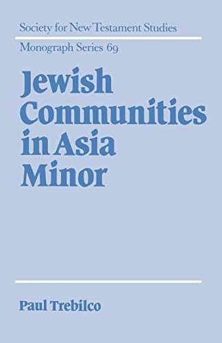 Beispielbild fr Jewish Communities in Asia Minor (Society for New Testament Studies Monograph Series, Series Number 69) zum Verkauf von Lucky's Textbooks