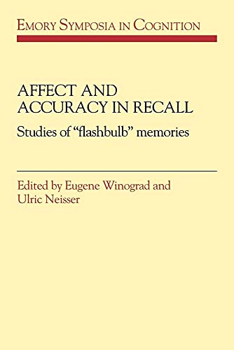 Stock image for Affect and Accuracy in Recall: Studies of 'Flashbulb' Memories (Emory Symposia in Cognition, Series Number 4) for sale by Lucky's Textbooks