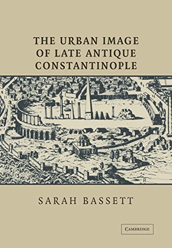 The urban image of late antique Constantinople.