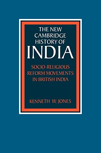 Socio-Religious Reform Movements in British India (The New Cambridge History of India)