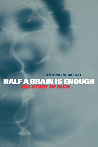 Beispielbild fr Half a Brain is Enough: The Story of Nico (Cambridge Studies in Cognitive and Perceptual Development, Series Number 5) zum Verkauf von GF Books, Inc.