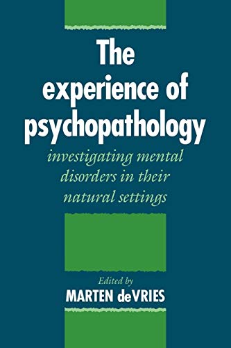 Beispielbild fr The Experience of Psychopathology: Investigating Mental Disorders in their Natural Settings zum Verkauf von BooksRun