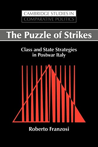 Stock image for The Puzzle of Strikes: Class and State Strategies in Postwar Italy (Cambridge Studies in Comparative Politics) [Paperback] Franzosi, Roberto (English) for sale by Brook Bookstore On Demand
