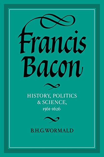 Beispielbild fr Francis Bacon: History, Politics and Science, 1561?1626 zum Verkauf von Lucky's Textbooks