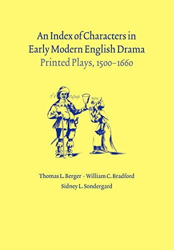 Imagen de archivo de An Index of Characters in Early Modern English Drama: Printed Plays, 1500-1660 a la venta por Revaluation Books