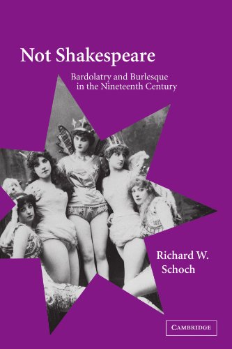 Stock image for Not Shakespeare: Bardolatry and Burlesque in the Nineteenth Century for sale by Lucky's Textbooks