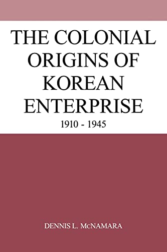 Stock image for The Colonial Origins of Korean Enterprise: 1910-1945 for sale by Phatpocket Limited