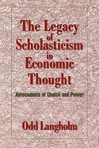 The Legacy of Scholasticism in Economic Thought - Langholm, Odd|Odd, Langholm