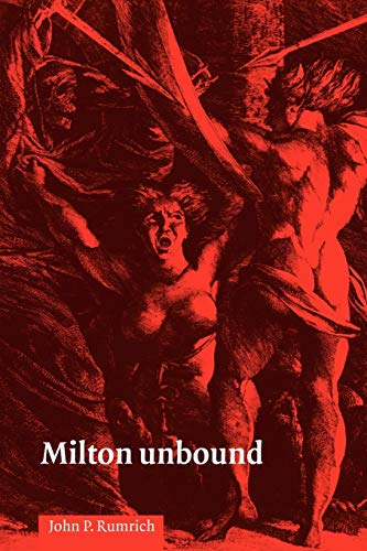 Stock image for Milton Unbound: Controversy and Reinterpretation Rumrich, John P. for sale by CONTINENTAL MEDIA & BEYOND