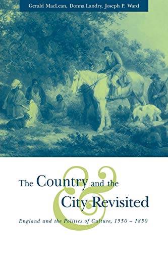 Imagen de archivo de The Country and the City Revisited: England and the Politics of Culture, 1550-1850 a la venta por Phatpocket Limited