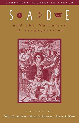 Stock image for Sade and the Narrative of Transgression (Cambridge Studies in French, Series Number 52) for sale by Lucky's Textbooks