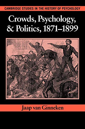9780521032490: Crowds, Psychology, and Politics, 1871–1899 (Cambridge Studies in the History of Psychology)