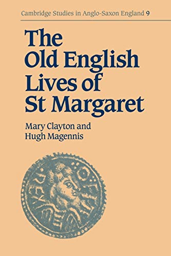 Stock image for The Old English Lives of St. Margaret (Cambridge Studies in Anglo-Saxon England, Series Number 9) for sale by Lucky's Textbooks