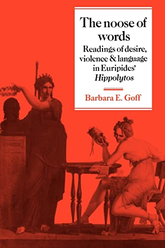 Beispielbild fr The Noose of Words: Readings of Desire, Violence and Language in Euripides' Hippolytos zum Verkauf von ThriftBooks-Atlanta