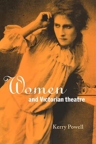 9780521033299: Women And Victorian Theatre