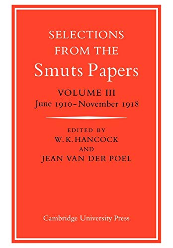 Imagen de archivo de Selections from the Smuts Papers: Volume 3, June 1910?November 1918 a la venta por Lucky's Textbooks