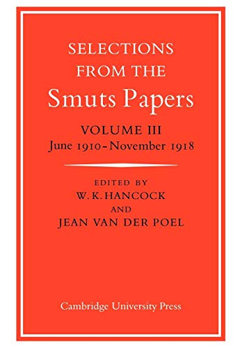 Stock image for Selections from the Smuts Papers: Volume 3: June 1910-November 1918 for sale by THE SAINT BOOKSTORE