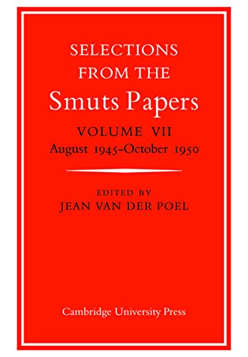 Imagen de archivo de Selections from the Smuts Papers: Volume VII, August 1945-October 1950 a la venta por Monster Bookshop