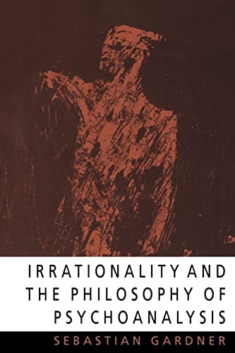Beispielbild fr Irrationality and the Philosophy of Psychoanalysis zum Verkauf von BooksRun