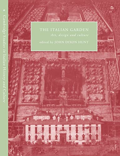 Imagen de archivo de The Italian Garden: Art, Design and Culture (Cambridge Studies in Italian History and Culture) a la venta por Books Unplugged