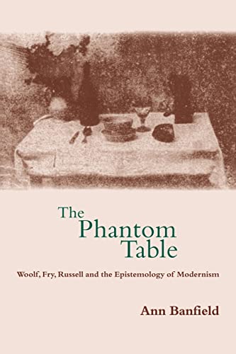 9780521034036: The Phantom Table: Woolf, Fry, Russell and the Epistemology of Modernism