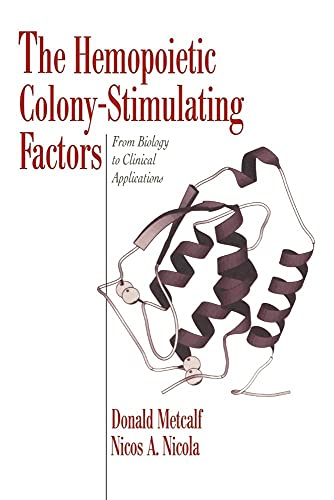 Stock image for The Hemopoietic Colony-stimulating Factors: From Biology to Clinical Applications for sale by Lucky's Textbooks