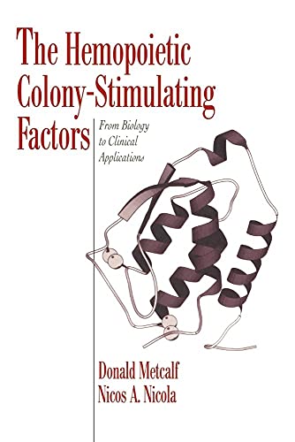 The Hemopoietic Colony-stimulating Factors: From Biology to Clinical Applications