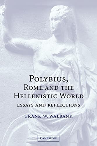Imagen de archivo de Polybius, Rome and the Hellenistic World: Essays and Reflections a la venta por Lucky's Textbooks