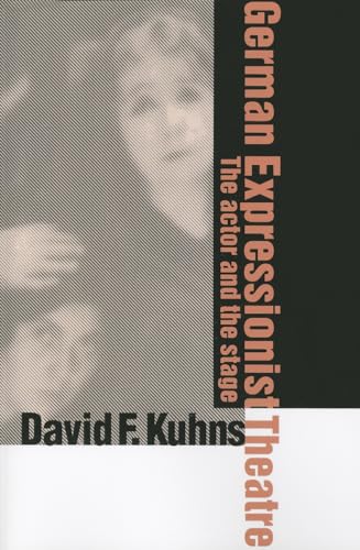 9780521035224: German Expressionist Theatre: The Actor and the Stage