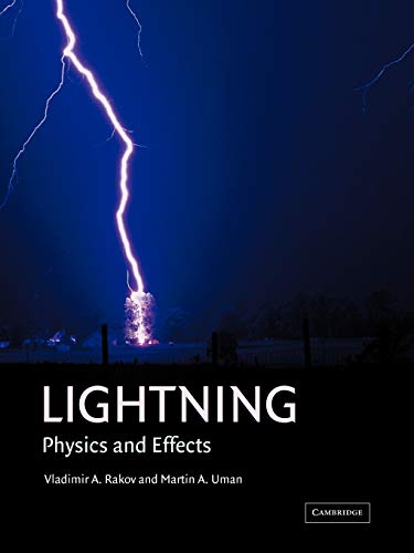 Lightning: Physics and Effects (9780521035415) by Rakov, Vladimir A.; Uman, Martin A.