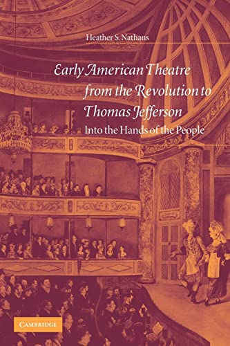 Stock image for Early American Theatre from the Revolution to Thomas Jefferson: Into the Hands of the People (Cambridge Studies in American Theatre and Drama, Series Number 19) for sale by SecondSale