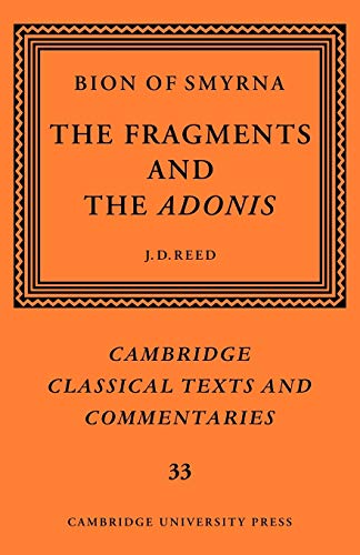 9780521035545: Bion Of Smyrna: The Fragments and the Adonis: 33 (Cambridge Classical Texts and Commentaries, Series Number 33)