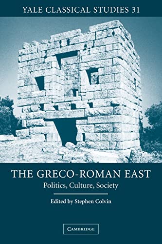 9780521035583: The Greco-Roman East: Politics, Culture, Society: 31 (Yale Classical Studies, Series Number 31)