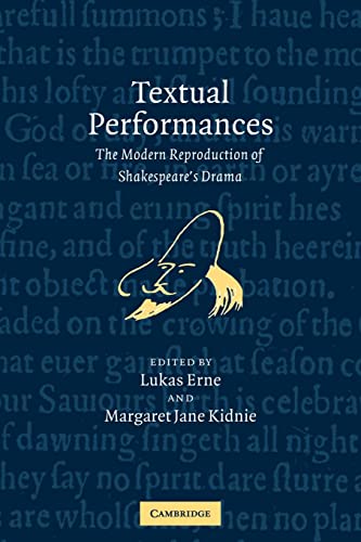 Stock image for Textual Performances: The Modern Reproduction of Shakespeare's Drama for sale by WorldofBooks