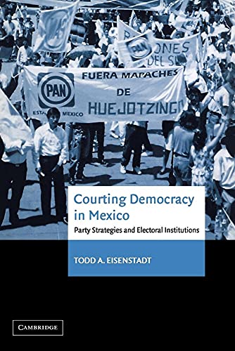 9780521035880: Courting Democracy in Mexico: Party Strategies and Electoral Institutions