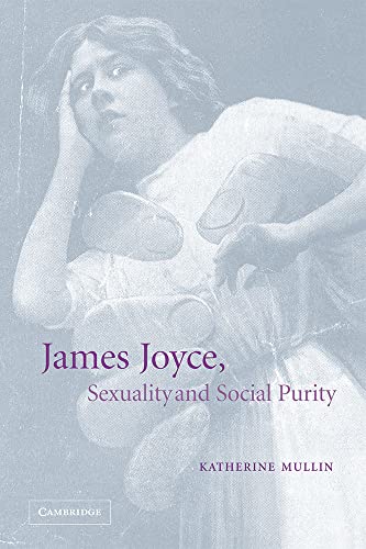 Stock image for James Joyce, Sexuality and Social Purity for sale by Lucky's Textbooks