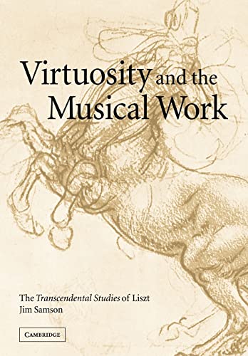 Imagen de archivo de Virtuosity and the Musical Work: The Transcendental Studies of Liszt a la venta por WorldofBooks