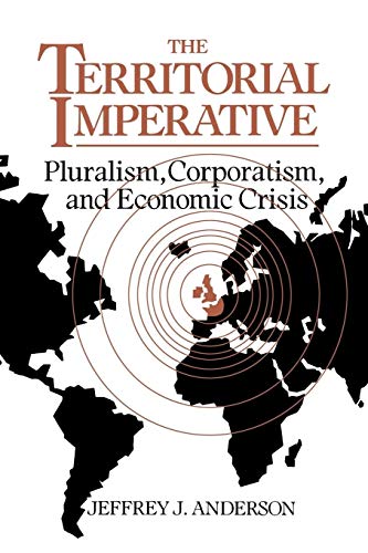 9780521036092: The Territorial Imperative: Pluralism, Corporatism and Economic Crisis