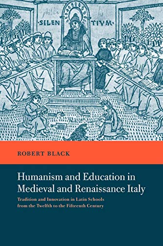 9780521036122: Humanism and Education in Medieval and Renaissance Italy: Tradition and Innovation in Latin Schools from the Twelfth to the Fifteenth Century