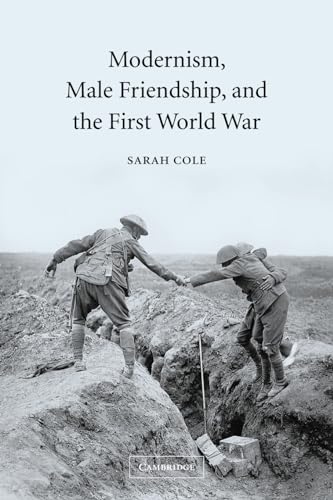 

Modernism, Male Friendship, and the First World War